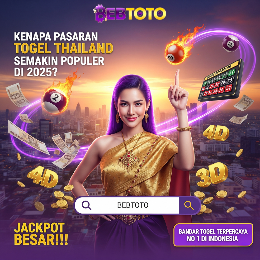 Kenapa Pasaran Togel Thailand Semakin Populer di 2025