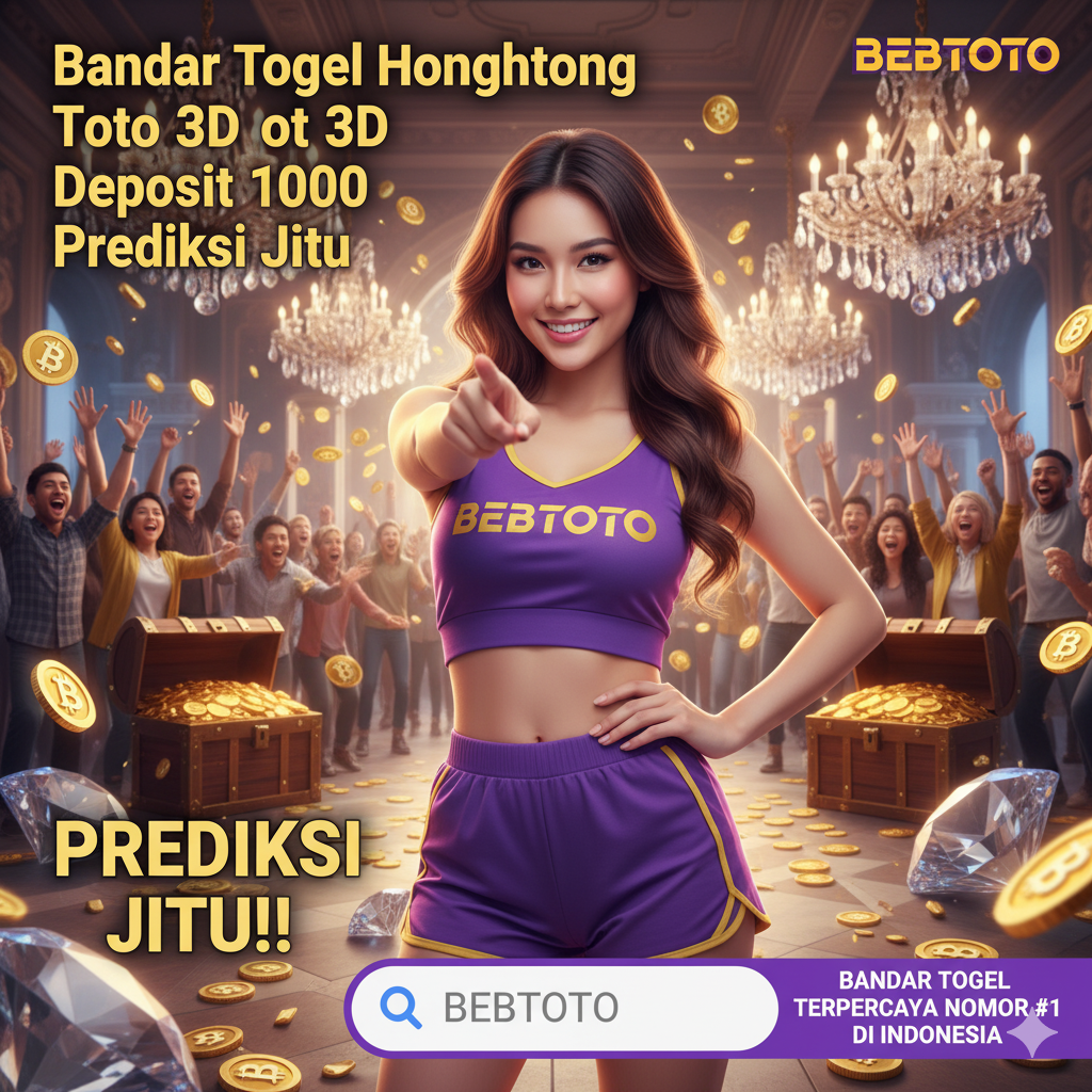 Bandar Togel Hongkong Toto 3D Deposit 1000 Prediksi Jitu