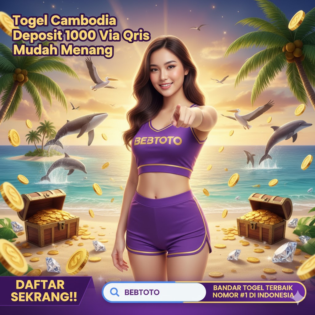 Togel Cambodia Deposit 1000 Via Qris Mudah Menang
