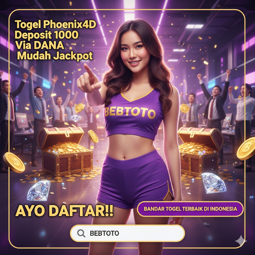 Togel Phoenix4D Deposit 1000 Via DANA Mudah Jackpot